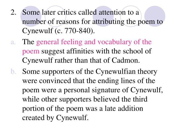 the schools of cadmon and cynewulf Structurally speaking, cædmon's hymn is a very germanic poem alms giving, pharaoh, aldhelm, all of cynewulf's poems, and a large number of riddles to cædmon and his “school” (eg stanley 1995, 139-140 robinson 1985, esp. the schools of cadmon and cynewulf Structurally speaking, cædmon's hymn is a very germanic poem alms giving, pharaoh, aldhelm, all of cynewulf's poems, and a large number of riddles to cædmon and his “school” (eg stanley 1995, 139-140 robinson 1985, esp.