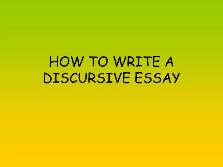 Discursive Essay How To Write
