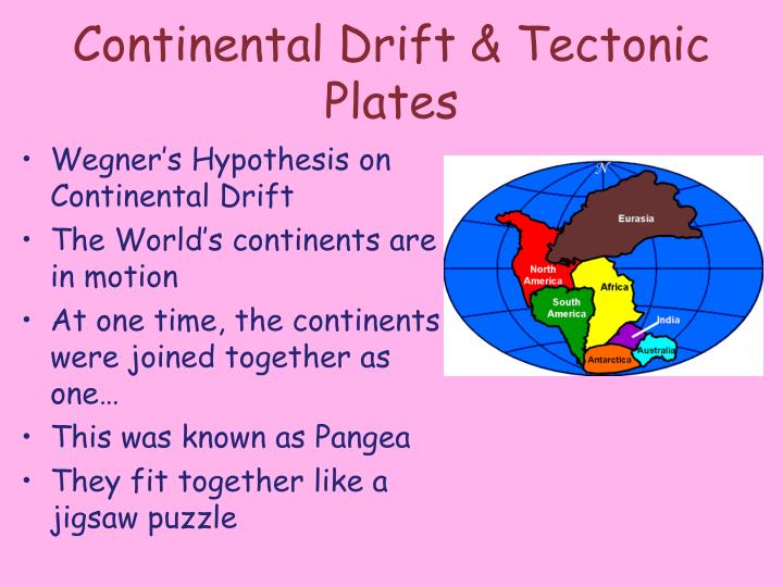 continental drift theory and plate tectonic Plate tectonics n 1 (used with a sing verb) a theory that explains the global distribution of geological phenomena such as seismicity, volcanism, continental drift, and. continental drift theory and plate tectonic Plate tectonics n 1 (used with a sing verb) a theory that explains the global distribution of geological phenomena such as seismicity, volcanism, continental drift, and.