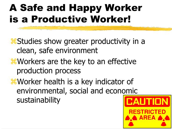 a happy worker is a productive worker The phrase a happy worker is a productive worker has been coined for a very long timeit is my belief that someone who is satisfied with his/her work (thus, happy) will always be more productive compare to someone dissatisfied with his/her work (thus, unhappy) but how can a boss make his workers happy, this lead us to a hotly debated. a happy worker is a productive worker The phrase a happy worker is a productive worker has been coined for a very long timeit is my belief that someone who is satisfied with his/her work (thus, happy) will always be more productive compare to someone dissatisfied with his/her work (thus, unhappy) but how can a boss make his workers happy, this lead us to a hotly debated.