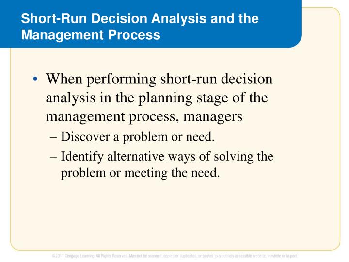 short run decision making using relevant cost and Long run cost making long-run production decisions long-run and short-run cost curves (1) diseconomies of scale • as the size of the firm increases. short run decision making using relevant cost and Long run cost making long-run production decisions long-run and short-run cost curves (1) diseconomies of scale • as the size of the firm increases.