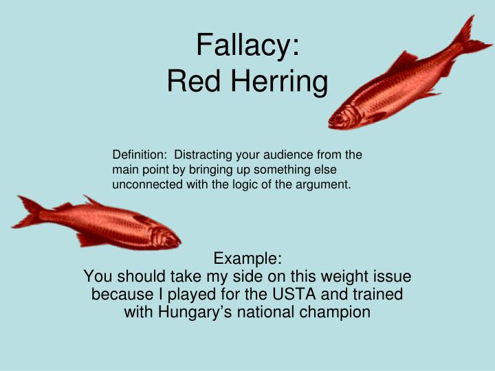 red herring fallacy your fallacy is