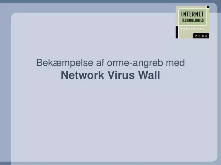 PPT Bekæmpelse af orme angreb med Network Virus Wall PowerPoint