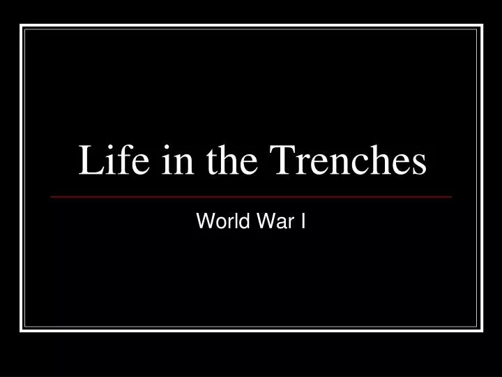 life in the trenches original writing essay life in the trenches original writing essay