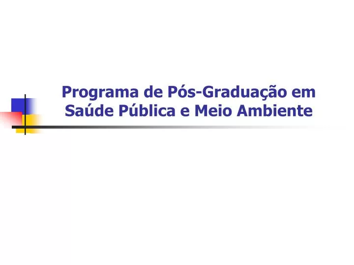 PPT Programa de Pós Graduação em Saúde Pública e Meio Ambiente