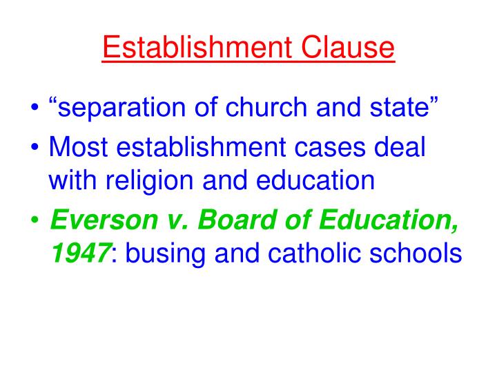 The Importance Of Establishment Clause Of The