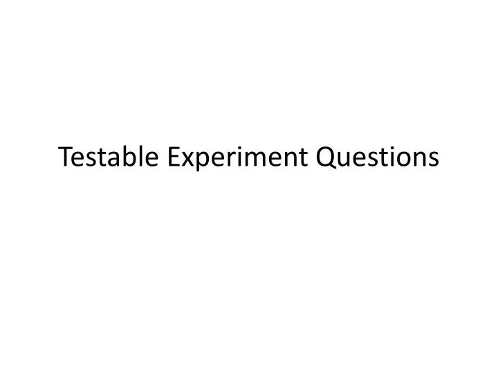 sort-the-questions-based-on-whether-they-are-testable-brainly