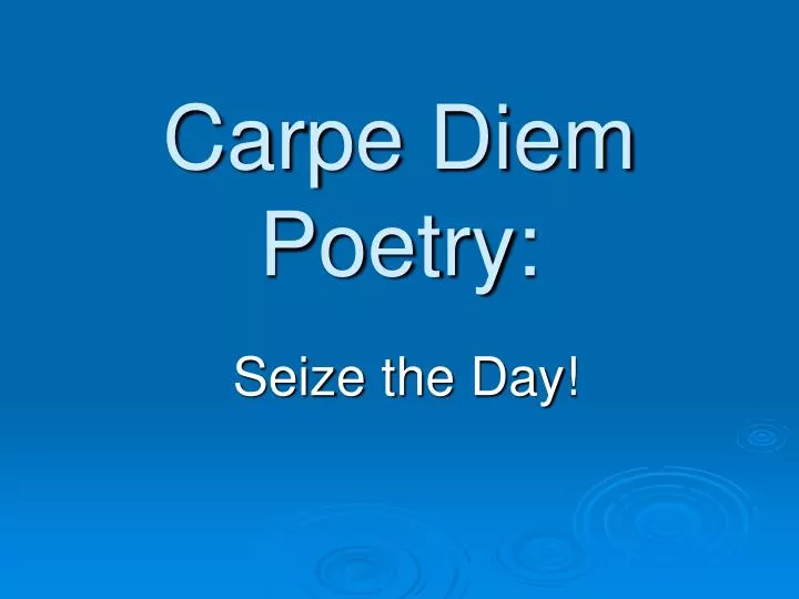 carpe diem poetry essay carpe diem poetry essay