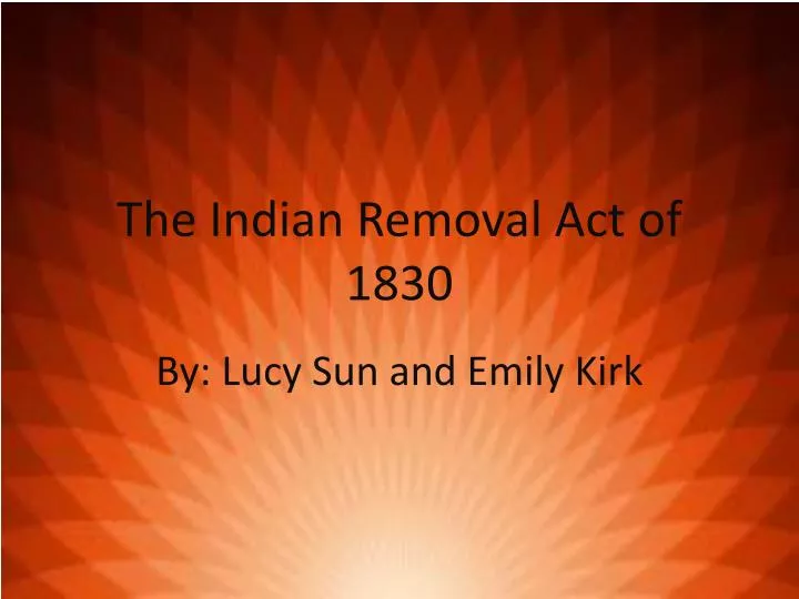 the treachery hidden in passing of the removal act of 1830 the treachery hidden in passing of the removal act of 1830