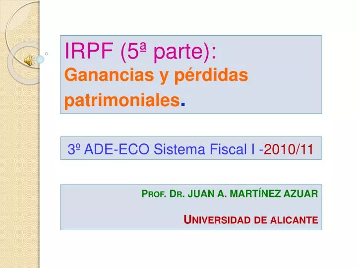 PPT IRPF 5ª parte Ganancias y pérdidas patrimoniales PowerPoint