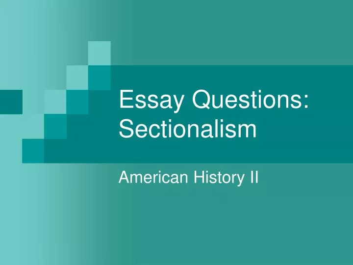 Sectionalism essay questions