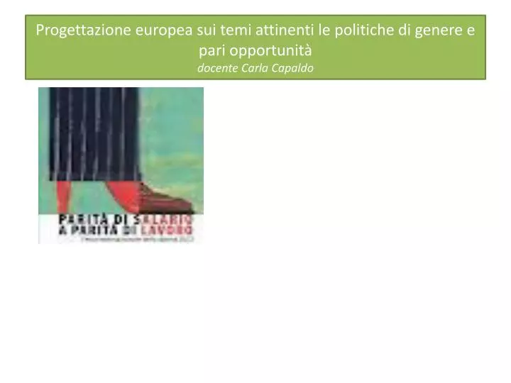 Ppt Progettazione Europea Sui Temi Attinenti Le Politiche Di Genere E