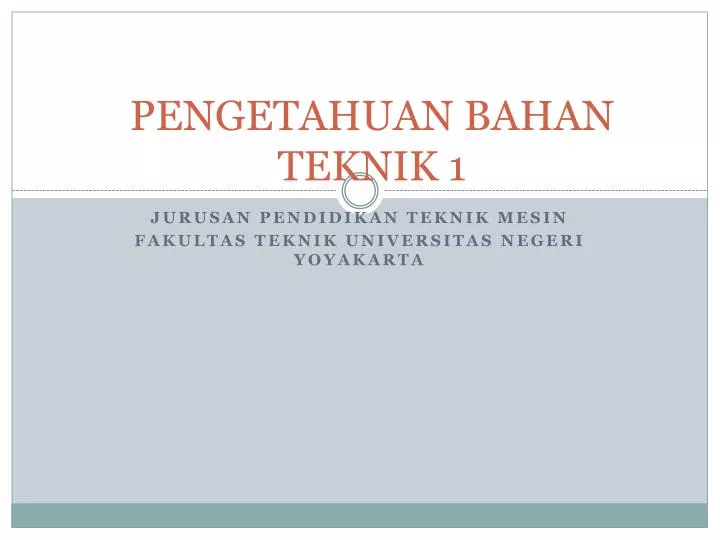 ppt pengetahuan bahan teknik 1 powerpoint presentation ppt pengetahuan bahan teknik 1 powerpoint presentation
