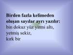 Birden fazla kelimeden olu an say lar ayr yaz l r bin dokuz y z yirmi alt yetmi sekiz k rk bir