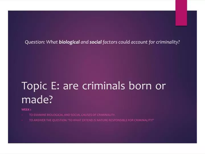criminalityare criminals born or made essay criminalityare criminals born or made essay