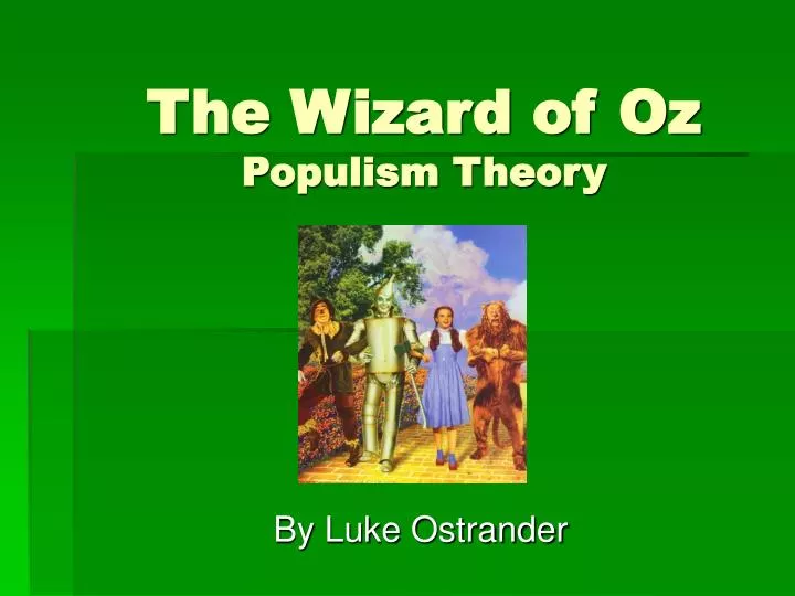 Ppt The Wizard Of Oz Populism Theory Powerpoint Presentation Id 6824707 Wizard Of Oz Powerpoint Template