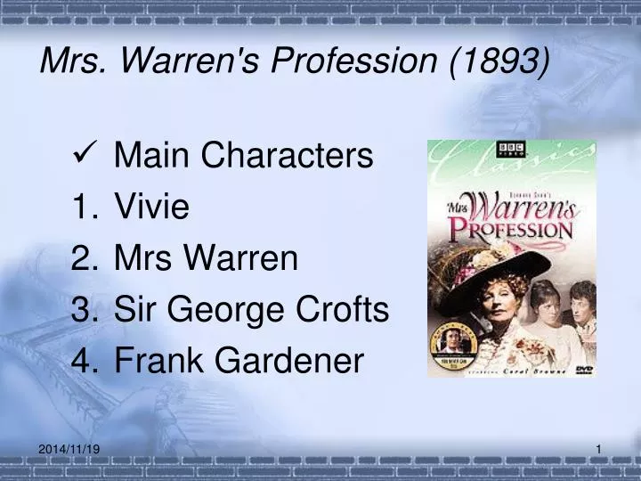 a study of mrs warrens profession essay Mrs warren’s profession april 19, 2011 with mrs warren a rough diamond with a devoted if aging male entourage essay culture - feature culture. a study of mrs warrens profession essay Mrs warren’s profession april 19, 2011 with mrs warren a rough diamond with a devoted if aging male entourage essay culture - feature culture.