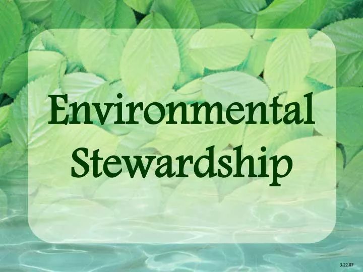 PPT - Environmental Stewardship PowerPoint Presentation - ID:6832432