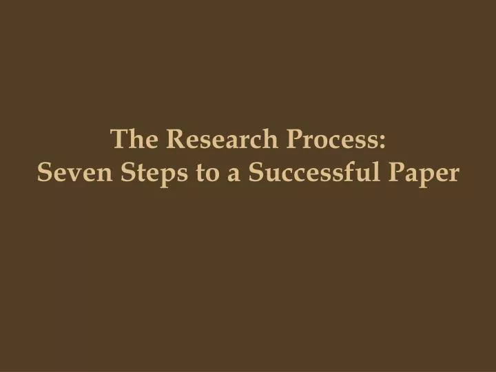 steps to writing a research paper powerpoint steps to writing a research paper powerpoint