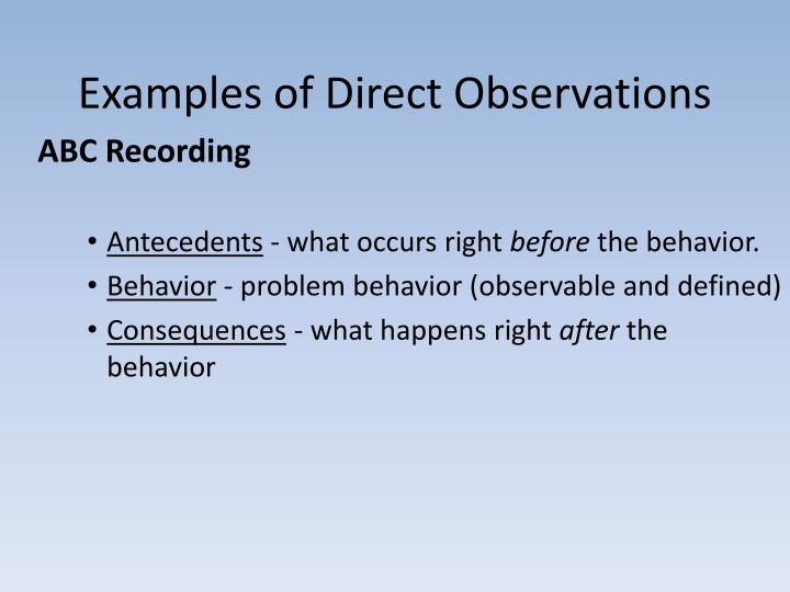 examples of observations Observing what is observing who decide what is significant by taking into consideration such things as the goal of their observations, just a few examples,. examples of observations Observing what is observing who decide what is significant by taking into consideration such things as the goal of their observations, just a few examples,.