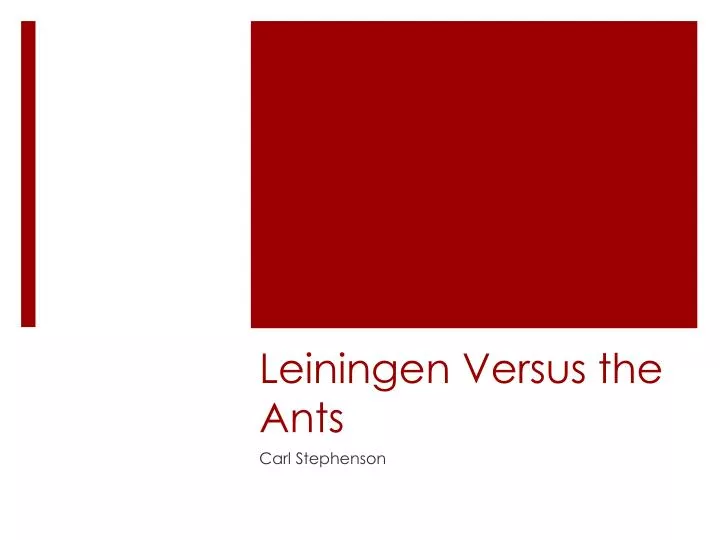 leiningen vs the ants Series: escape show: leiningen vs the ants (version 2) those ditches we dug last year, the pipe we put in the ground -- that was for the ants leiningen. leiningen vs the ants Series: escape show: leiningen vs the ants (version 2) those ditches we dug last year, the pipe we put in the ground -- that was for the ants leiningen.
