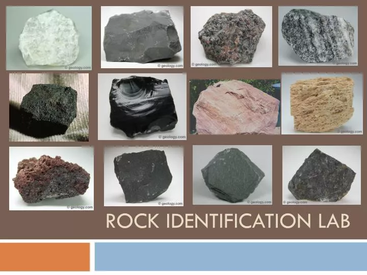 PPT ROCK IDENTIFICATION LAB PowerPoint Presentation ID7012345