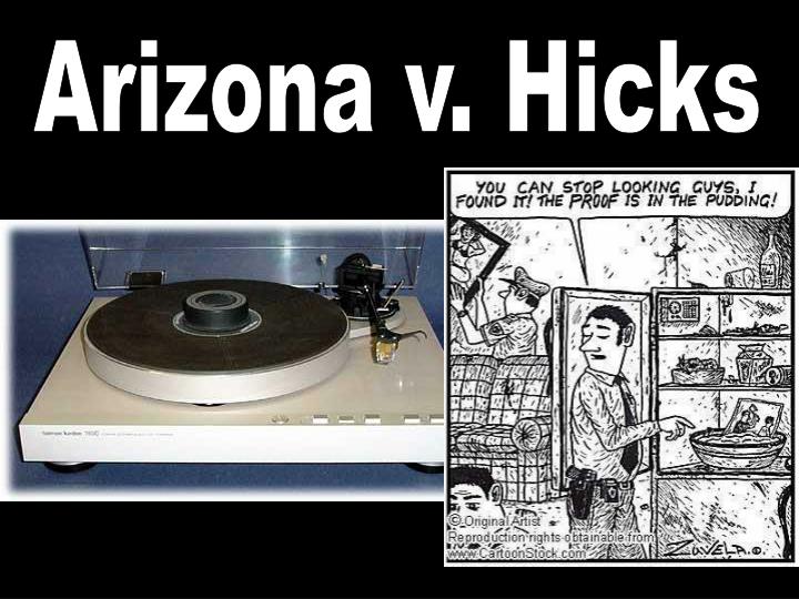 case brief on arizona versus hicks View arizona v hicks from crj 101 at moraine valley community college melisa hernandez professor becker case brief arizona v hicks, 480 us 321(1987) facts: on april 18th 1984, in arizona, a. case brief on arizona versus hicks View arizona v hicks from crj 101 at moraine valley community college melisa hernandez professor becker case brief arizona v hicks, 480 us 321(1987) facts: on april 18th 1984, in arizona, a.
