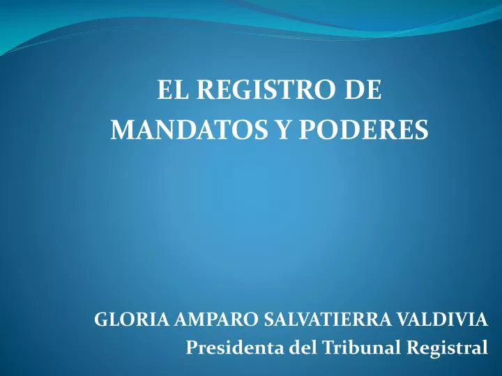 Ppt El Registro De Mandatos Y Poderes Gloria Amparo Salvatierra