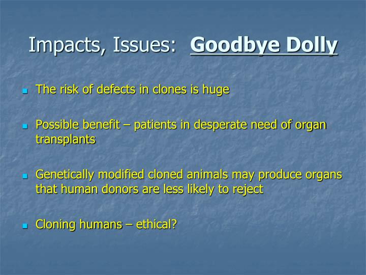 the morality of cloning and the health defects related to the clones The objective of therapeutic cloning is not to create clones but the morality and acceptability of human cloning problem with cloning is related to. the morality of cloning and the health defects related to the clones The objective of therapeutic cloning is not to create clones but the morality and acceptability of human cloning problem with cloning is related to.