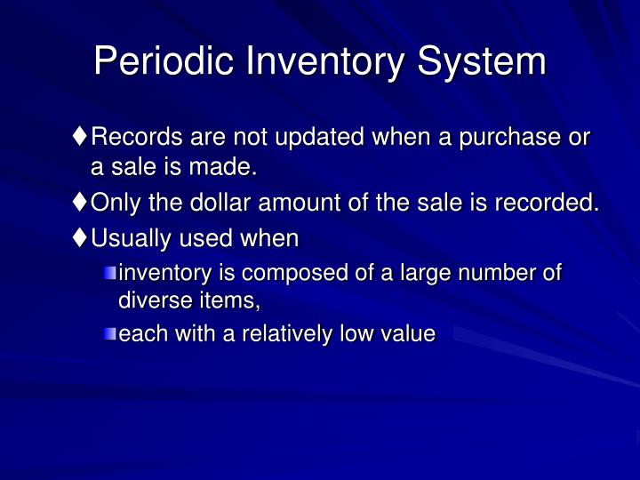 a periodic inventory system requires updating a periodic inventory system requires updating