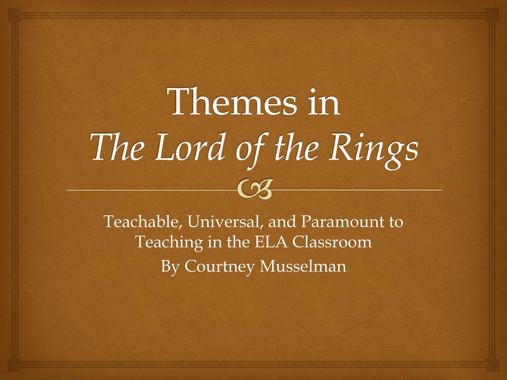 PPT - Themes in The Lord of the Rings PowerPoint Presentation, free  download - ID:5372851