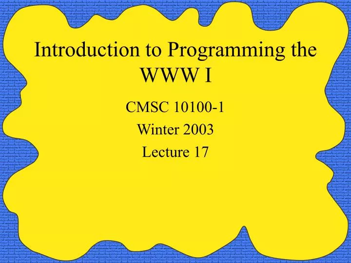 PPT - Introduction to Programming the WWW I PowerPoint Presentation ...