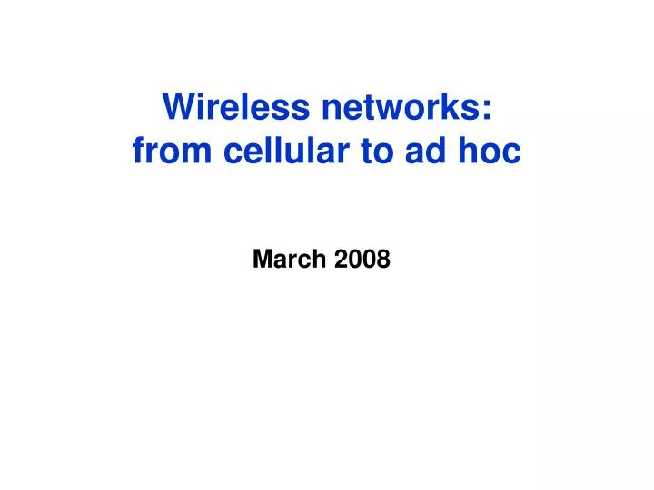 wireless networks from cellular to ad hoc n.