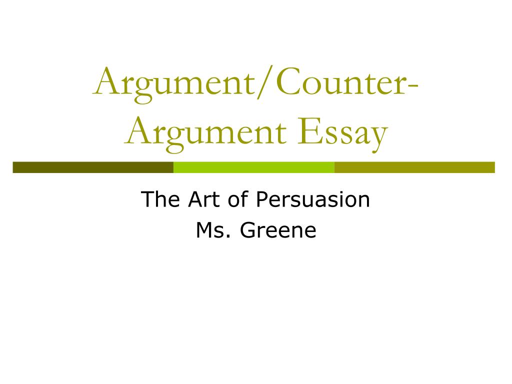 how to write a counter argument in a persuasive essay