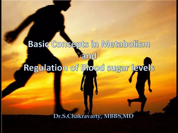 basic concepts in metabolism and regulation of blood sugar levels n.
