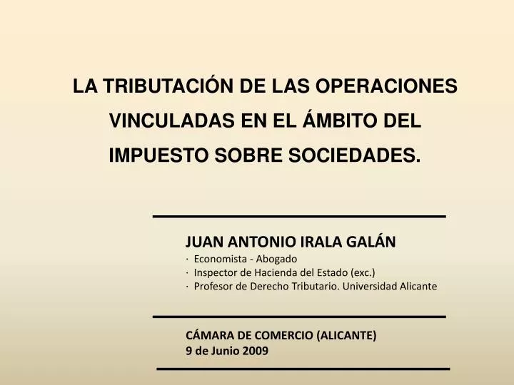 PPT - JUAN ANTONIO IRALA GALÁN · Economista - Abogado · Inspector de  Hacienda del Estado (exc.) PowerPoint Presentation - ID:5379990