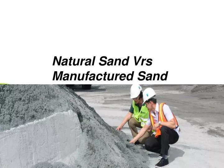 natural sand vrs manufactured sand n.
