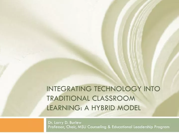 Ppt Integrating Technology Into Traditional Classroom Learning A