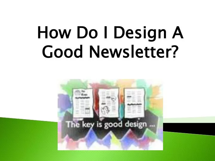 Ppt How Do I Design A Good Newsletter Powerpoint Presentation Free Download Id