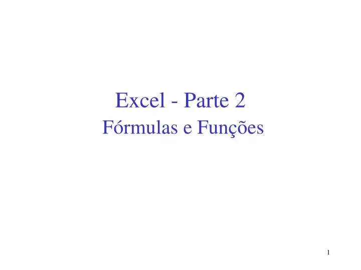 PPT - Excel - Parte 2 Fórmulas E Funções PowerPoint Presentation, Free ...