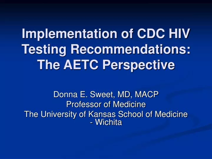PPT Implementation of CDC HIV Testing The AETC