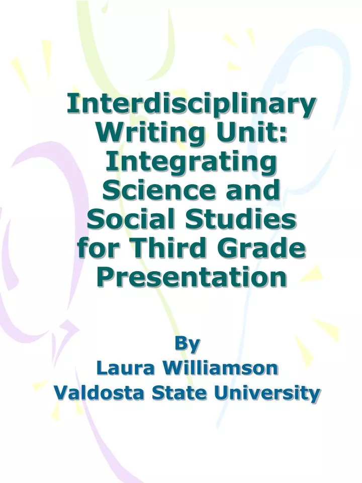 interdisciplinary writing unit integrating science and social studies for third grade presentation n.