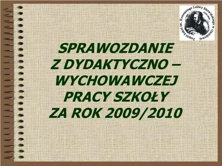 Roczne Sprawozdanie Z Pracy Dydaktyczno Wychowawczej W Przedszkolu 6 Latki PPT - SPRAWOZDANIE Z DYDAKTYCZNO – WYCHOWAWCZEJ PRACY SZKOŁY ZA ROK