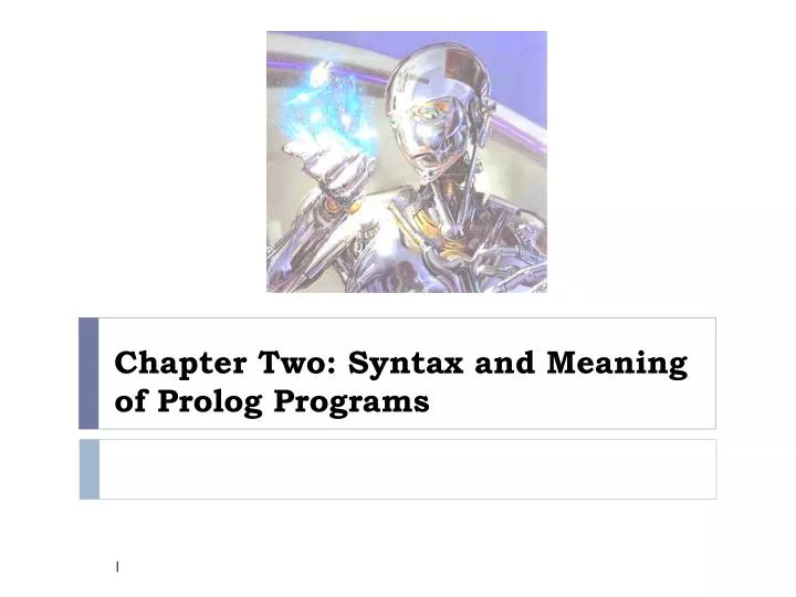 PPT Chapter Two Syntax and Meaning of Prolog Programs PowerPoint Presentation ID5394286
