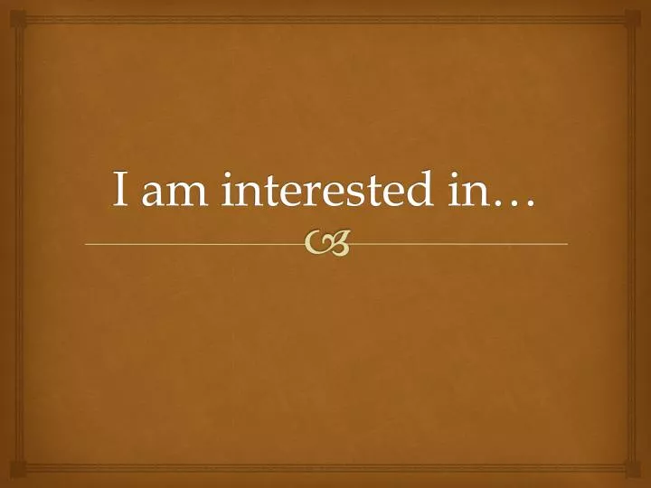 i am interested in n.