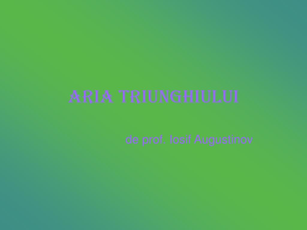 PPT - ARIA TRIUNGHIULUI PowerPoint Presentation, free download - ID:5395037