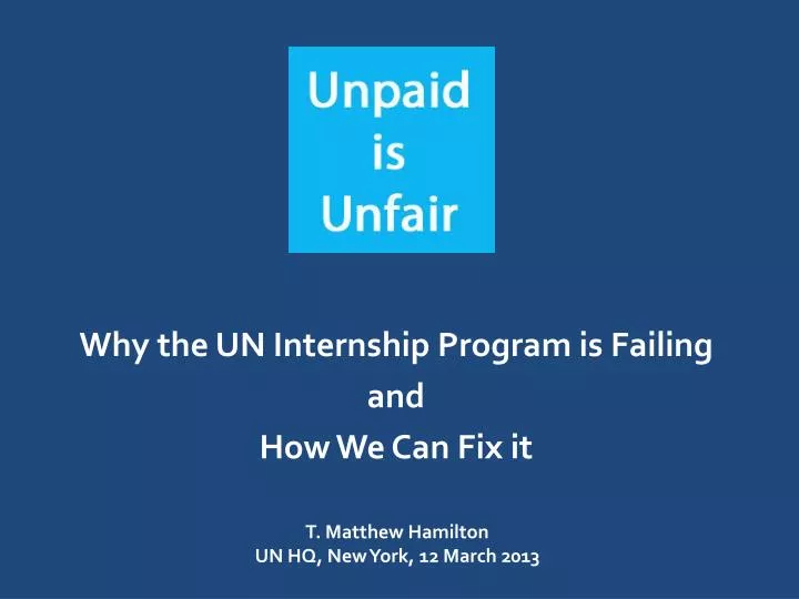 PPT Why the UN Internship Program is Failing and How We Can Fix it PowerPoint Presentation