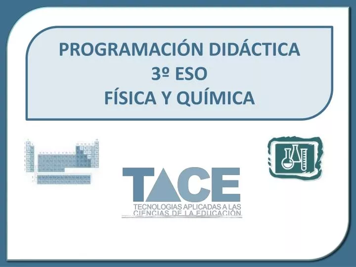 PPT PROGRAMACIÓN DIDÁCTICA º ESO FÍSICA Y QUÍMICA PowerPoint Presentation ID