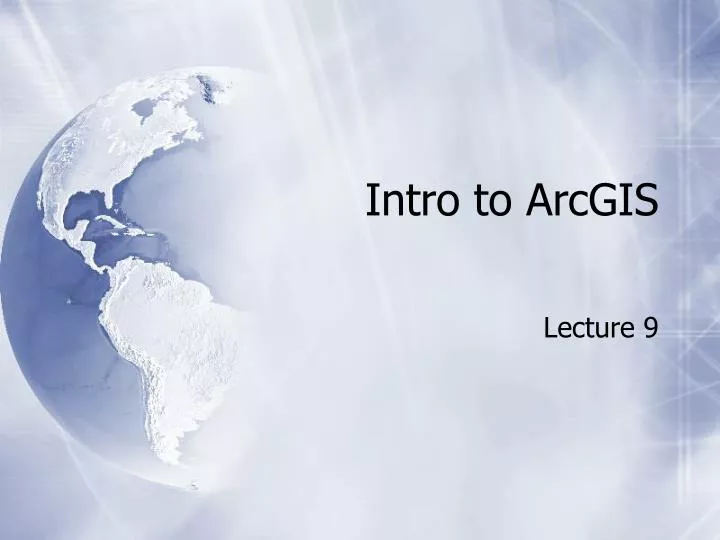 PPT - Intro to ArcGIS PowerPoint Presentation, free download - ID:5397939