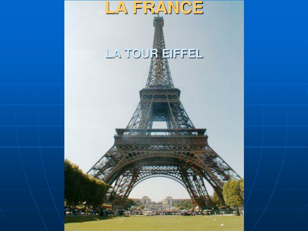 PPT - LA FRANCE LA TOUR EIFFEL PowerPoint Presentation, free download - ID:5398052